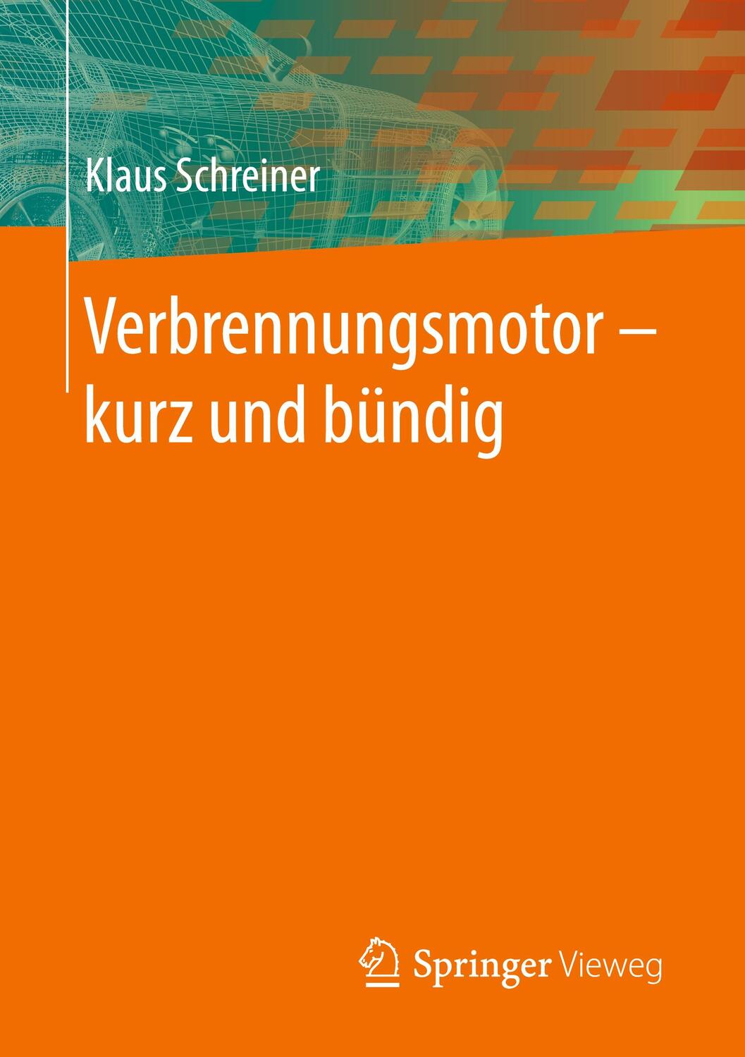 Cover: 9783658194253 | Verbrennungsmotor ¿ kurz und bündig | Klaus Schreiner | Taschenbuch