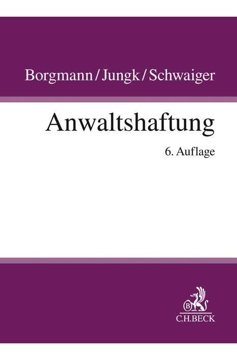 Cover: 9783406740411 | Anwaltshaftung | Brigitte Borgmann (u. a.) | Buch | XVII | Deutsch
