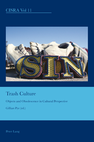 Cover: 9783039115532 | Trash Culture | Objects and Obsolescence in Cultural Perspective | Pye