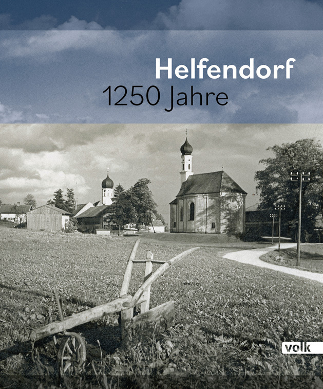 Cover: 9783862224463 | Helfendorf 1250 Jahre | Gemeinde Aying | Buch | 784 S. | Deutsch