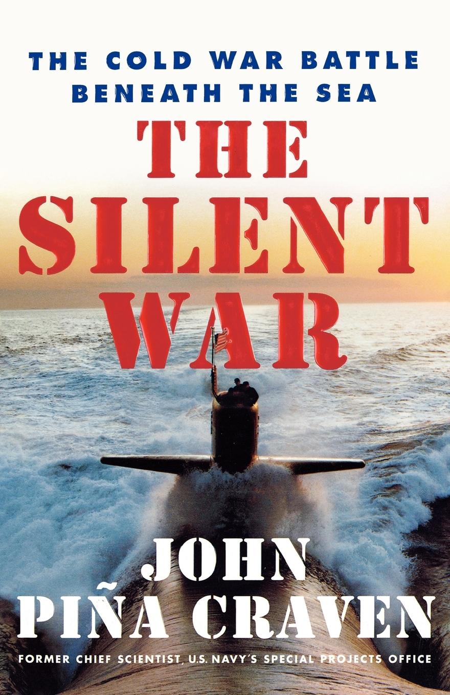 Cover: 9780743223263 | The Silent War | The Cold War Battle Beneath the Sea | Craven | Buch