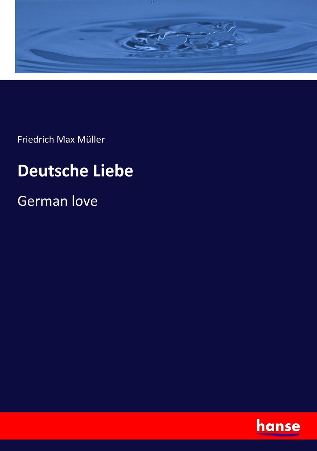 Cover: 9783337479404 | Deutsche Liebe | German love | Friedrich Max Müller | Taschenbuch
