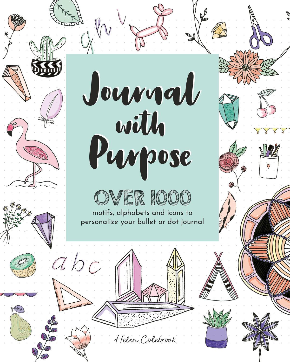 Cover: 9781446307472 | Journal with Purpose: Over 1000 Motifs, Alphabets and Icons to...