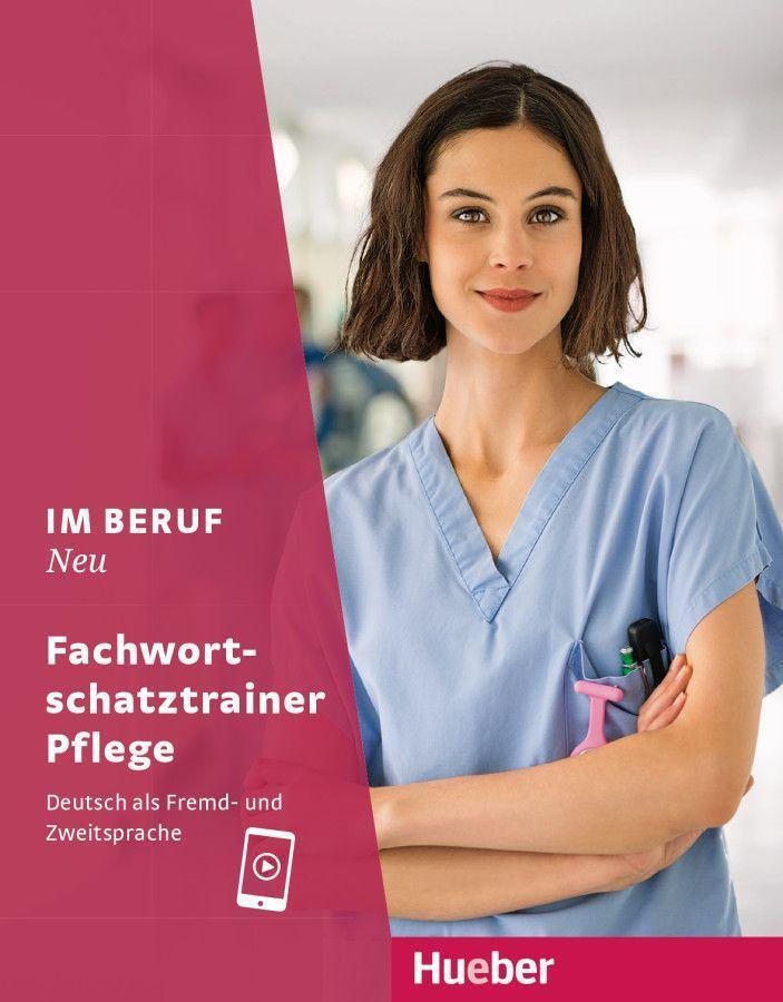 Cover: 9783193211903 | Im Beruf NEU - Fachwortschatztrainer Pflege | Arwen Schnack (u. a.)
