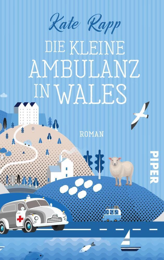 Cover: 9783492505949 | Die kleine Ambulanz in Wales | Kate Rapp | Taschenbuch | 376 S. | 2022