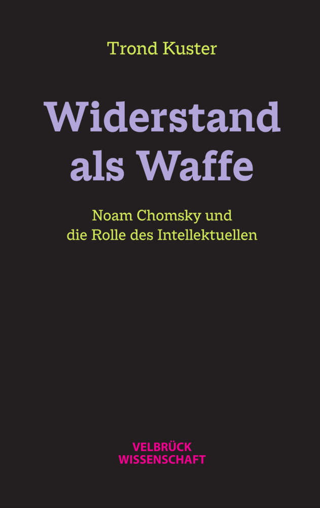 Cover: 9783958322707 | Widerstand als Waffe | Noam Chomsky und die Rolle des Intellektuellen