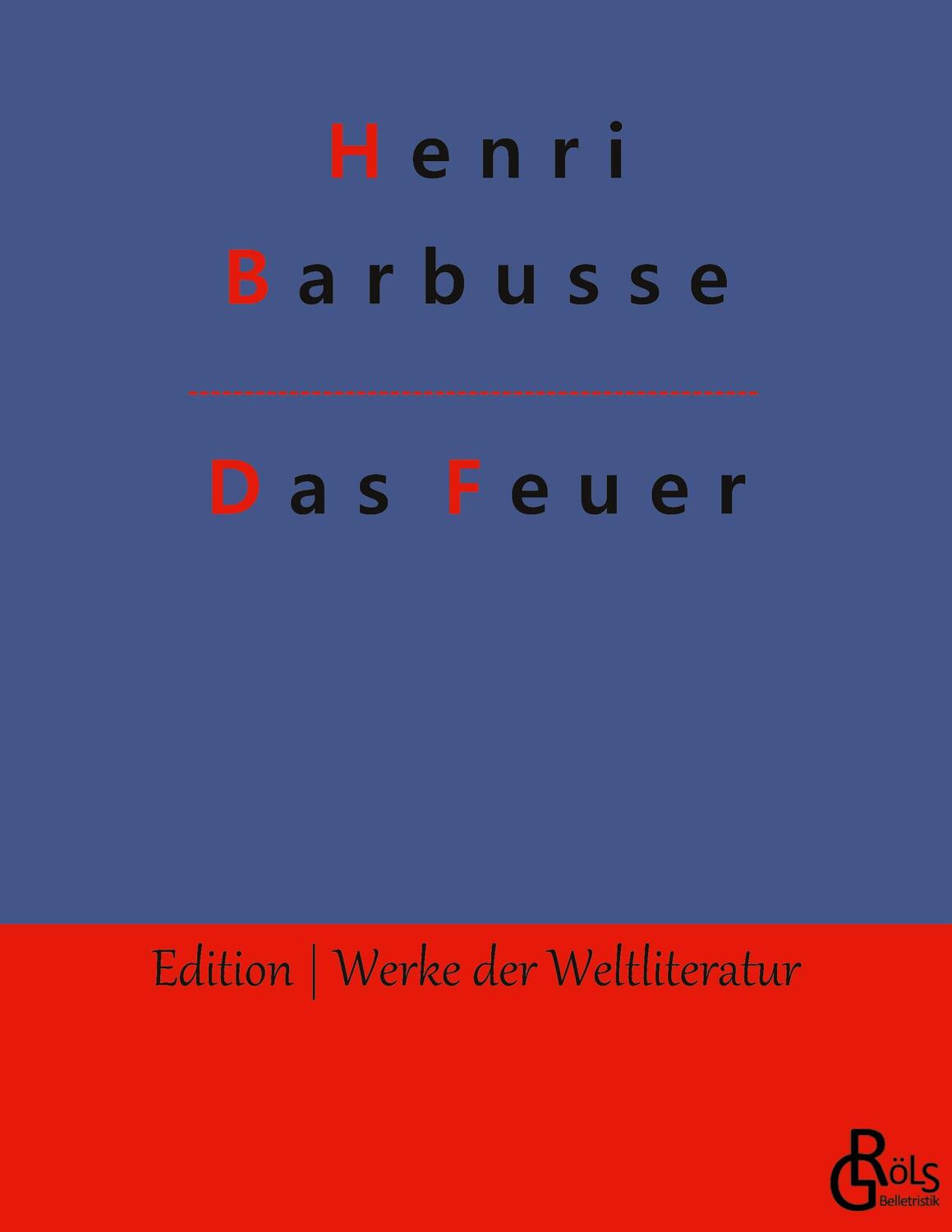 Cover: 9783966370189 | Das Feuer | Tagebuch einer Korporalschaft | Henri Barbusse | Buch