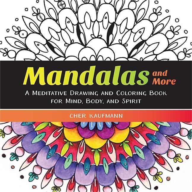 Cover: 9781581573442 | Mandalas and More: A Meditative Drawing and Coloring Book for Mind,...