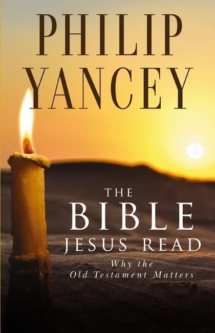 Cover: 9780310245667 | The Bible Jesus Read | Philip Yancey | Taschenbuch | Englisch | 2001