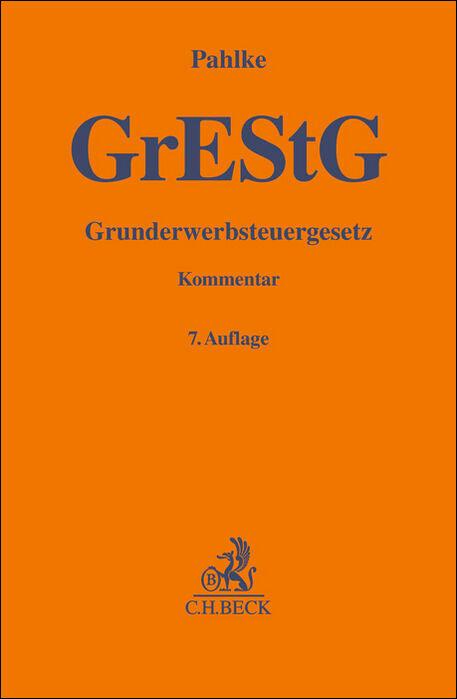 Cover: 9783406743672 | Grunderwerbsteuergesetz | Armin Pahlke (u. a.) | Buch | XX | Deutsch