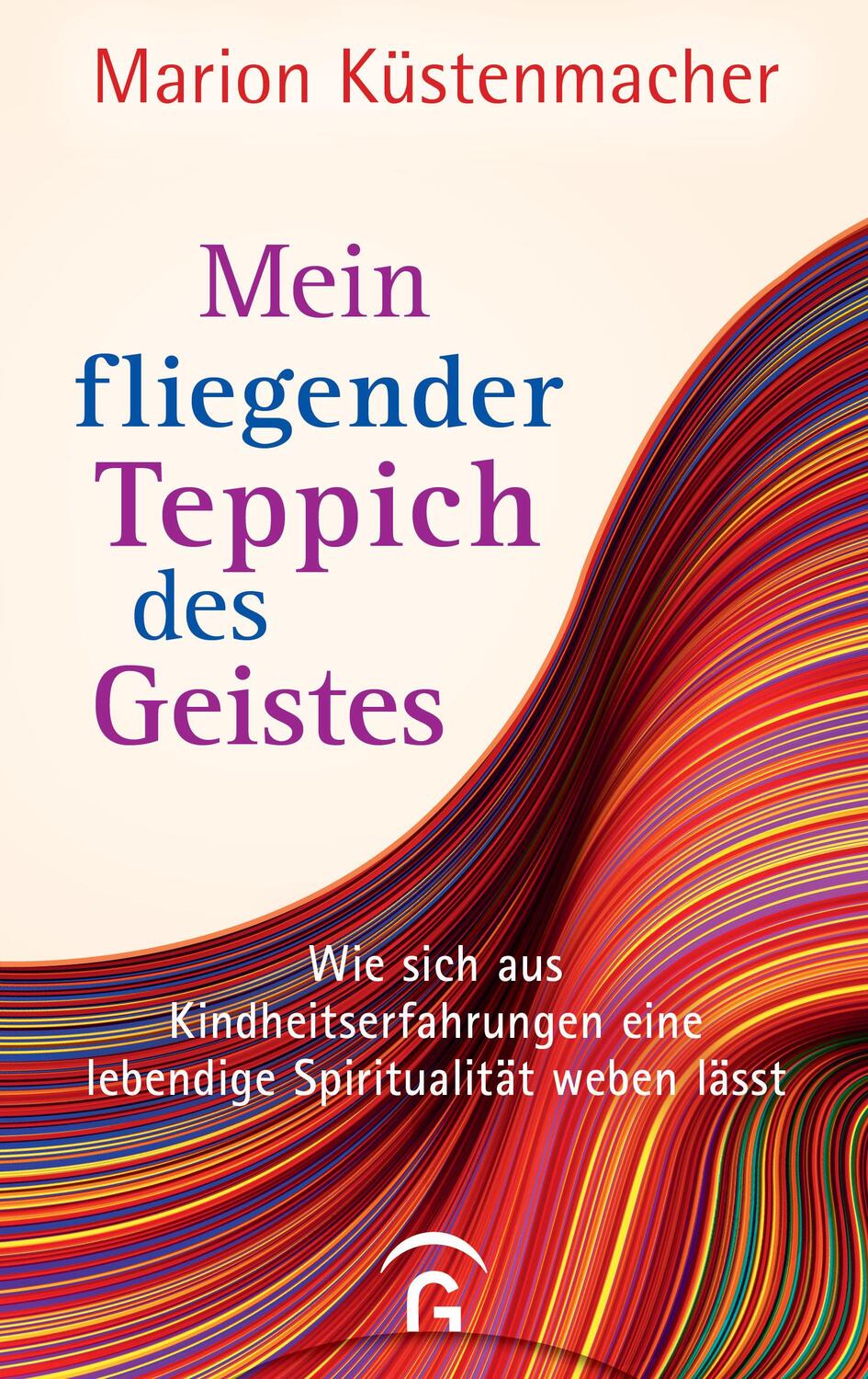 Cover: 9783579066172 | Mein fliegender Teppich des Geistes | Marion Küstenmacher | Buch