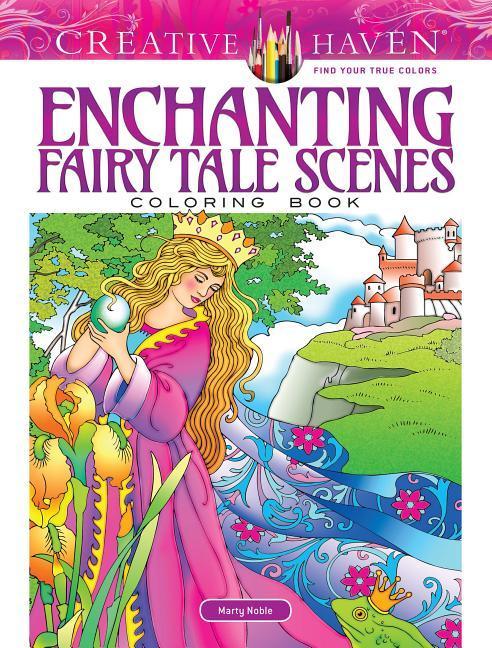 Cover: 9780486828084 | Creative Haven Enchanting Fairy Tale Scenes Coloring Book | Noble