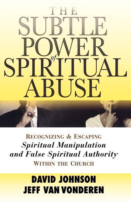 Cover: 9780764201370 | The Subtle Power of Spiritual Abuse - Recognizing and Escaping...