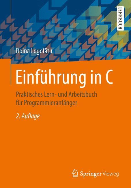 Cover: 9783658129217 | Einführung in C | Doina Logofatu | Taschenbuch | Springer Vieweg