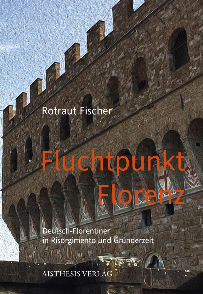 Cover: 9783849817756 | Fluchtpunkt Florenz. | Rotraut Fischer | Taschenbuch | 2022