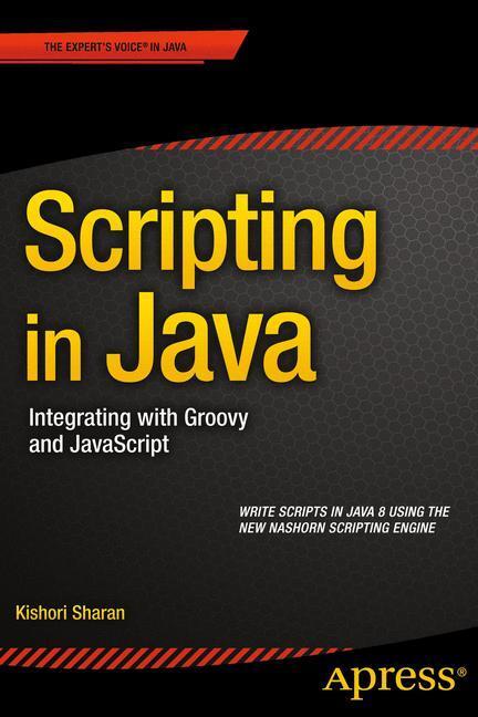 Cover: 9781484207147 | Scripting in Java | Integrating with Groovy and JavaScript | Sharan