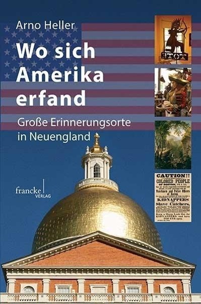 Cover: 9783772085765 | Wo sich Amerika erfand | Große Erinnerungsorte in Neuengland | Heller