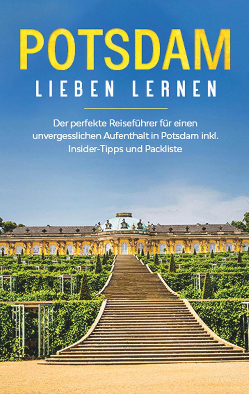 Cover: 9783749469918 | Potsdam lieben lernen: Der perfekte Reiseführer für einen...
