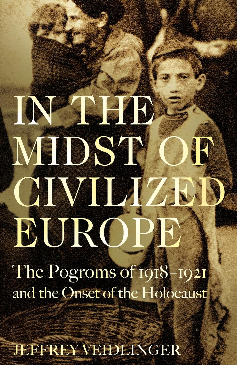 Cover: 9781509867448 | In the Midst of Civilized Europe | Jeffrey Veidlinger | Buch | 2021