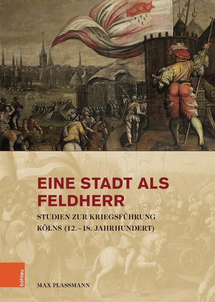 Cover: 9783412517830 | Eine Stadt als Feldherr | Max Plassmann (u. a.) | Buch | 295 S. | 2020