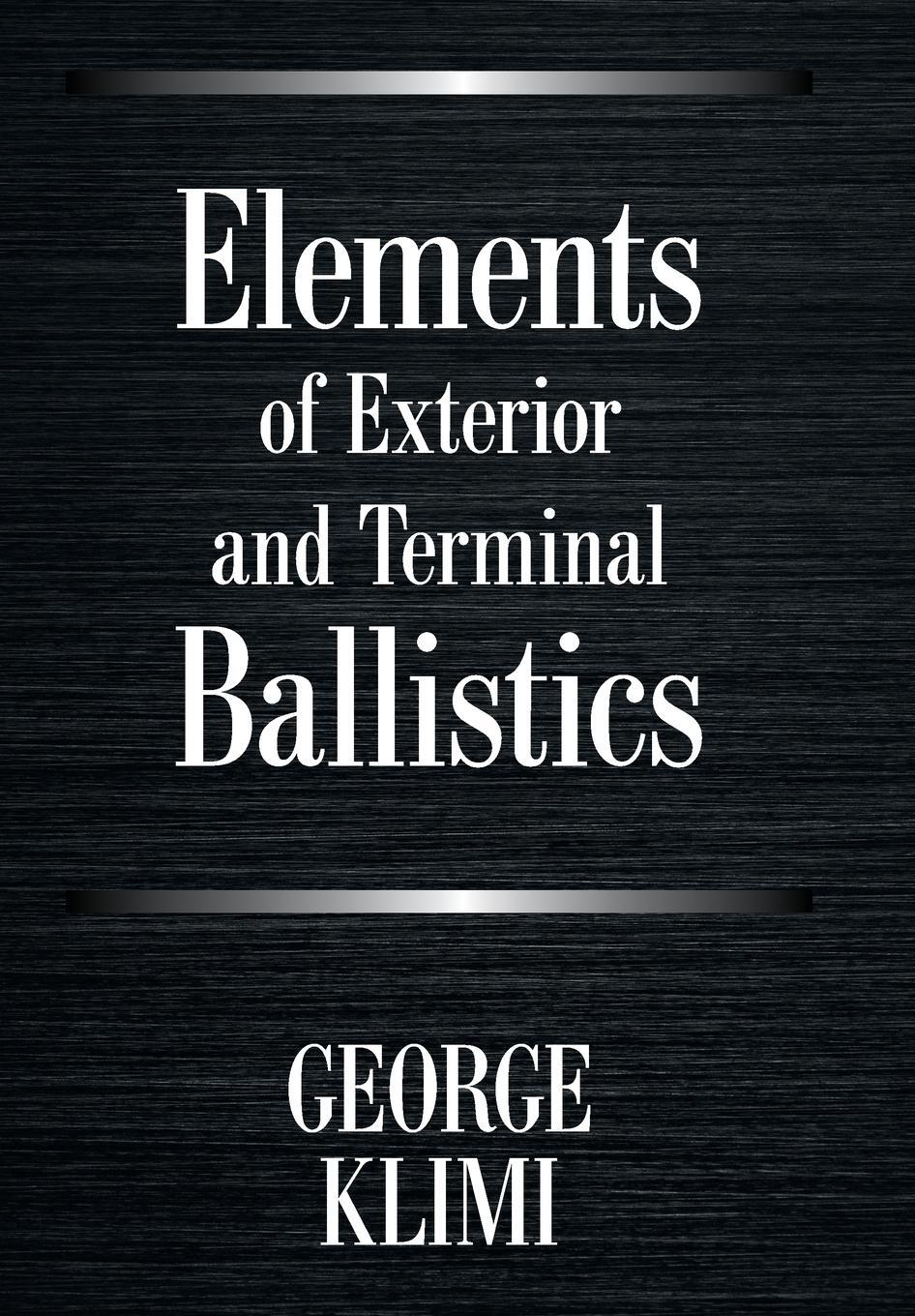 Cover: 9781664156579 | Elements of Exterior and Terminal Ballistics | George Klimi | Buch