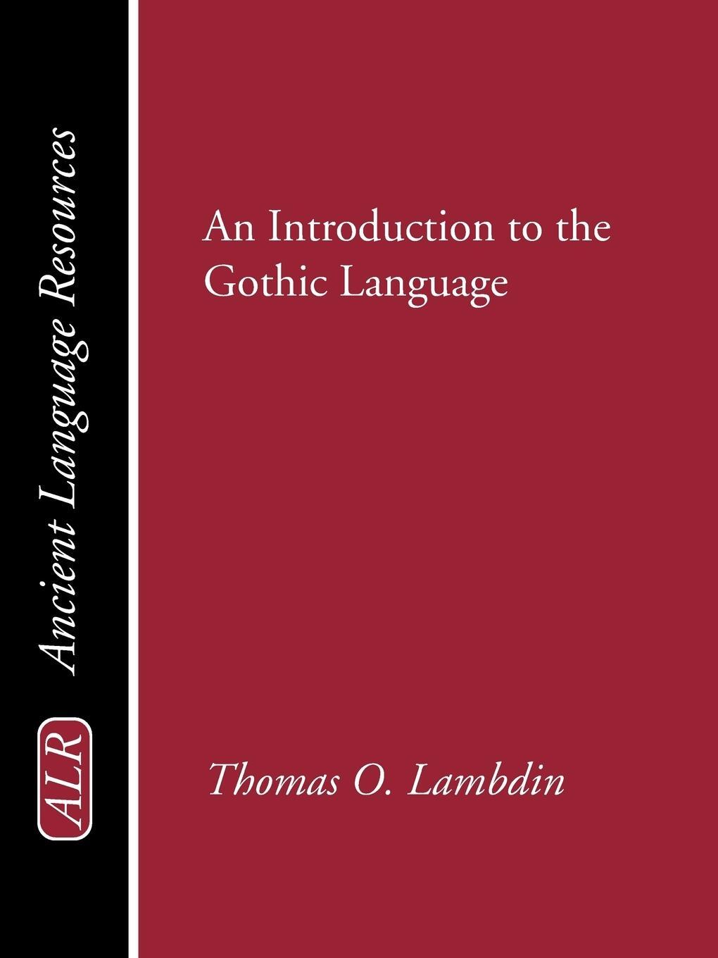 Cover: 9781597523943 | Introduction to the Gothic Language | Thomas O Lambdin | Taschenbuch