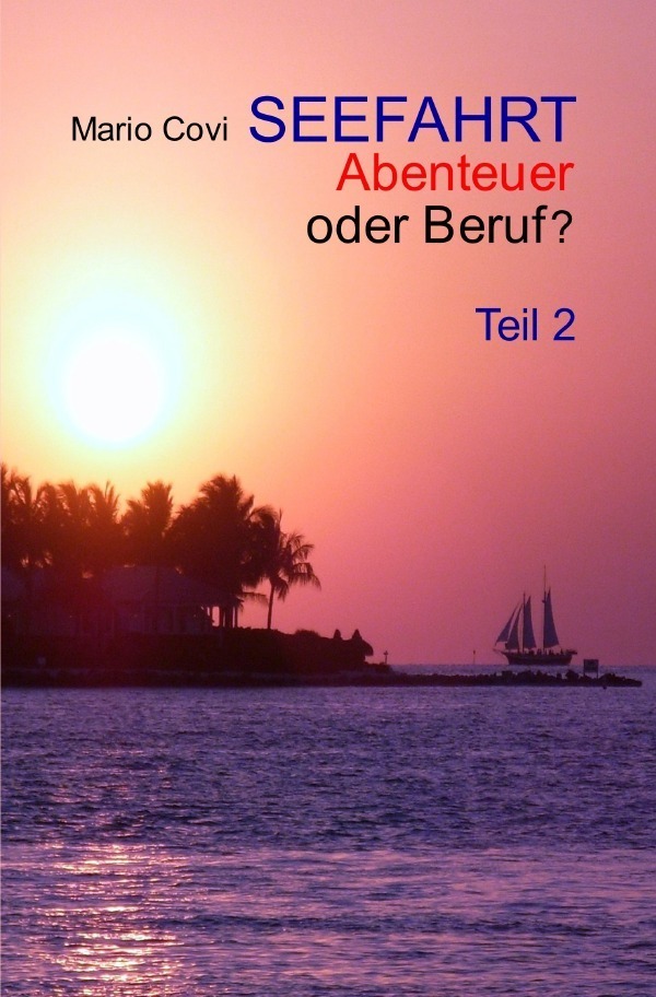 Cover: 9783745079531 | SEEFAHRT - Abenteuer oder Beruf? - Teil 2 | Mario Covi | Taschenbuch