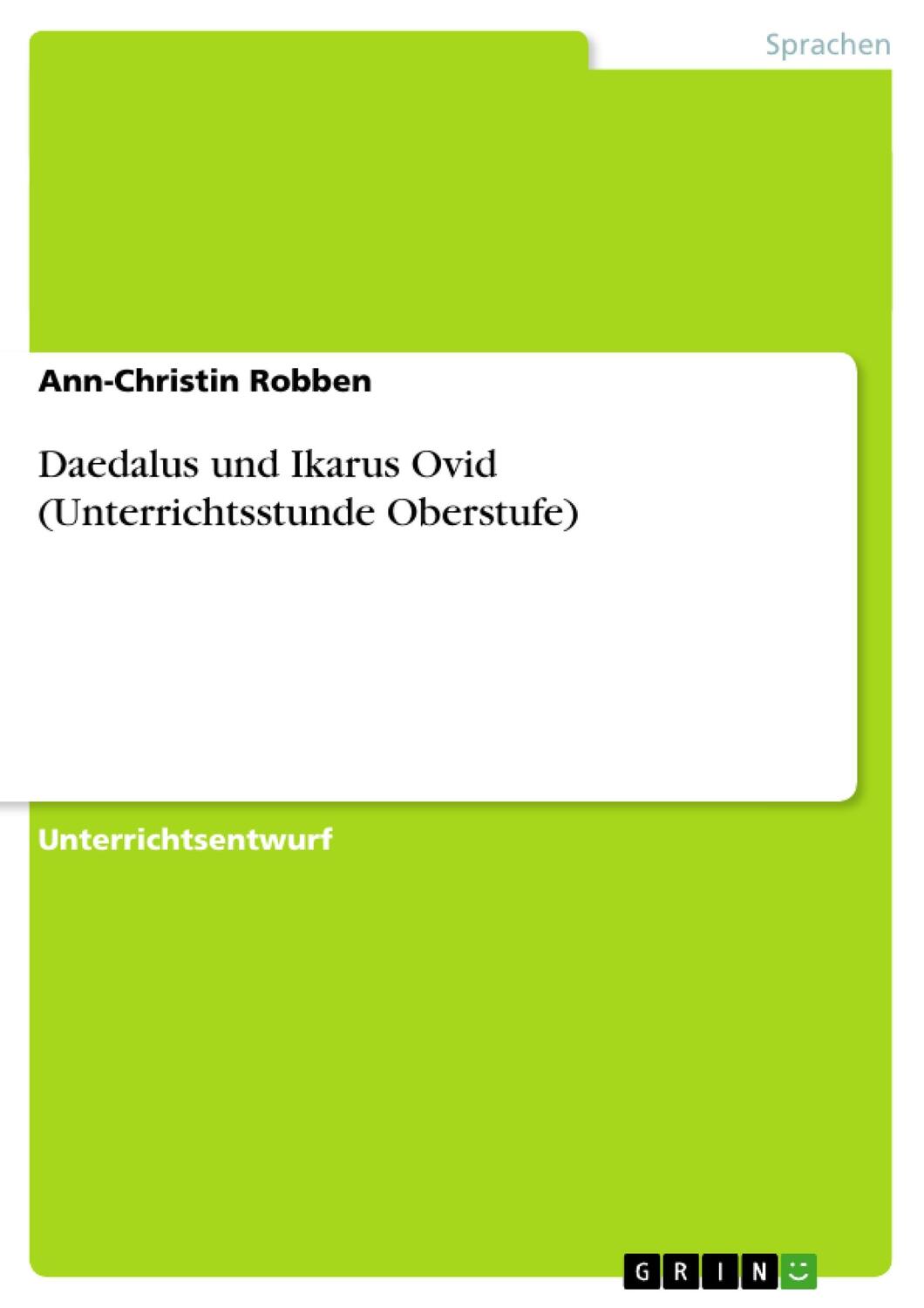 Cover: 9783656213758 | Daedalus und Ikarus Ovid (Unterrichtsstunde Oberstufe) | Robben | Buch