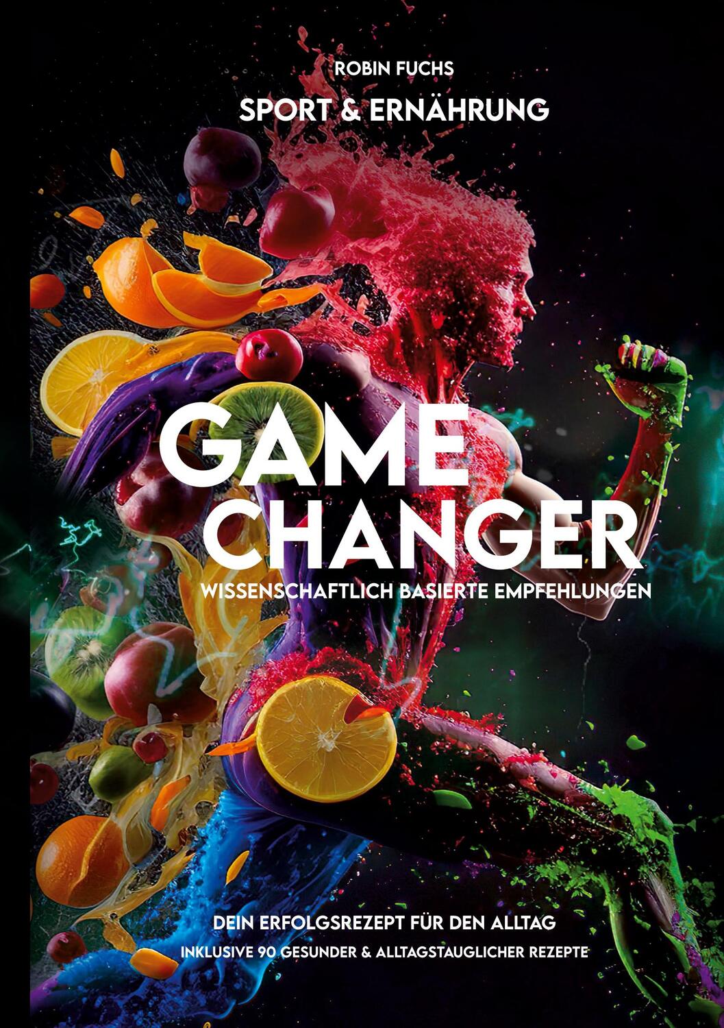 Cover: 9783000749100 | Gamechanger | Dein Erfolgskonzept für den Alltag | Robin Fuchs | Buch