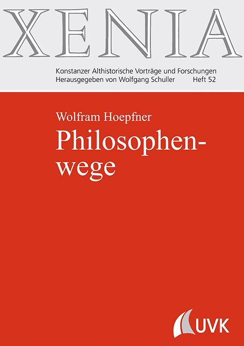 Cover: 9783867648615 | Philosophenwege | Wolfram Hoepfner | Buch | Xenia, Bd. 52 | 116 S.