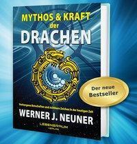 Cover: 9783902280503 | Mythos und Kraft der Drachen | Werner Johannes Neuner | Buch | Deutsch