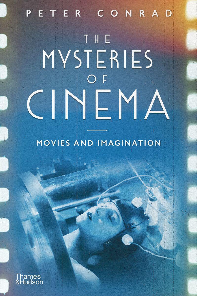 Cover: 9780500022993 | The Mysteries of Cinema | Movies and Imagination | Peter Conrad | Buch
