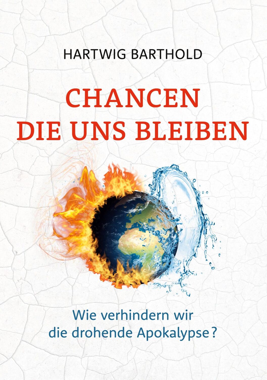 Cover: 9783758352010 | Chancen die uns bleiben | Wie verhindern wir die drohende Apokalypse?