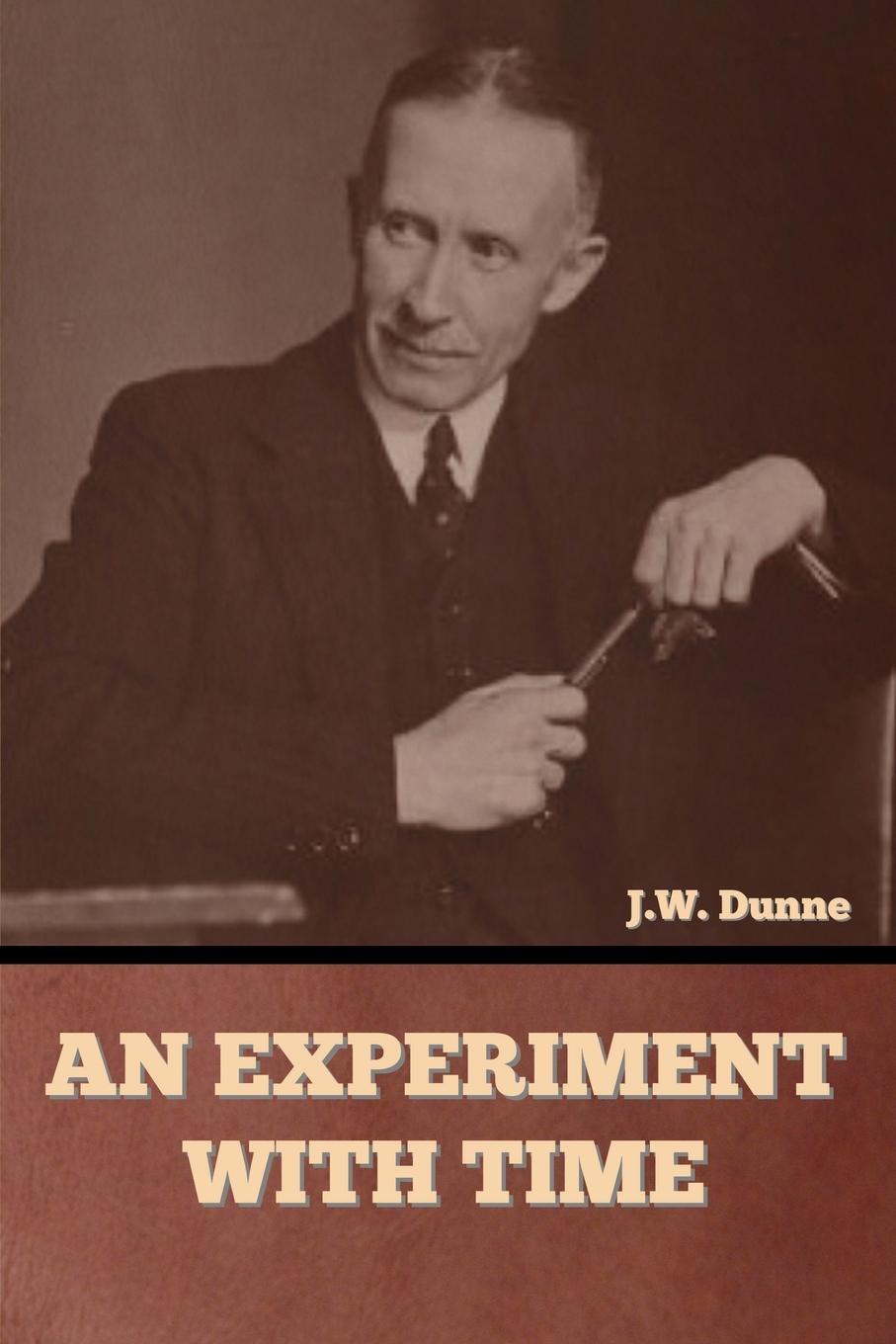 Cover: 9798888302361 | An Experiment with Time | J. W. Dunne | Taschenbuch | Paperback | 2023