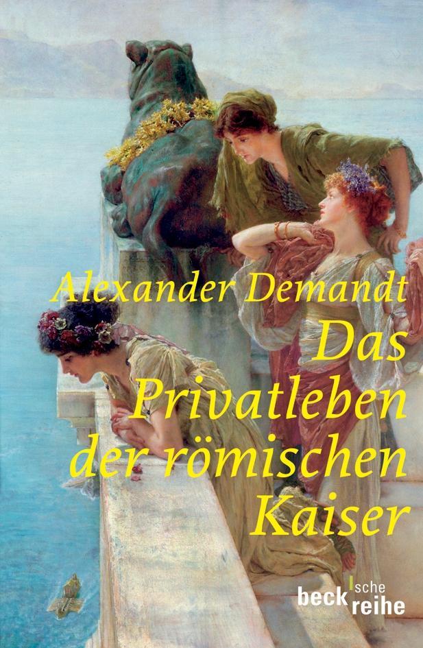 Das Privatleben der römischen Kaiser - Demandt, Alexander