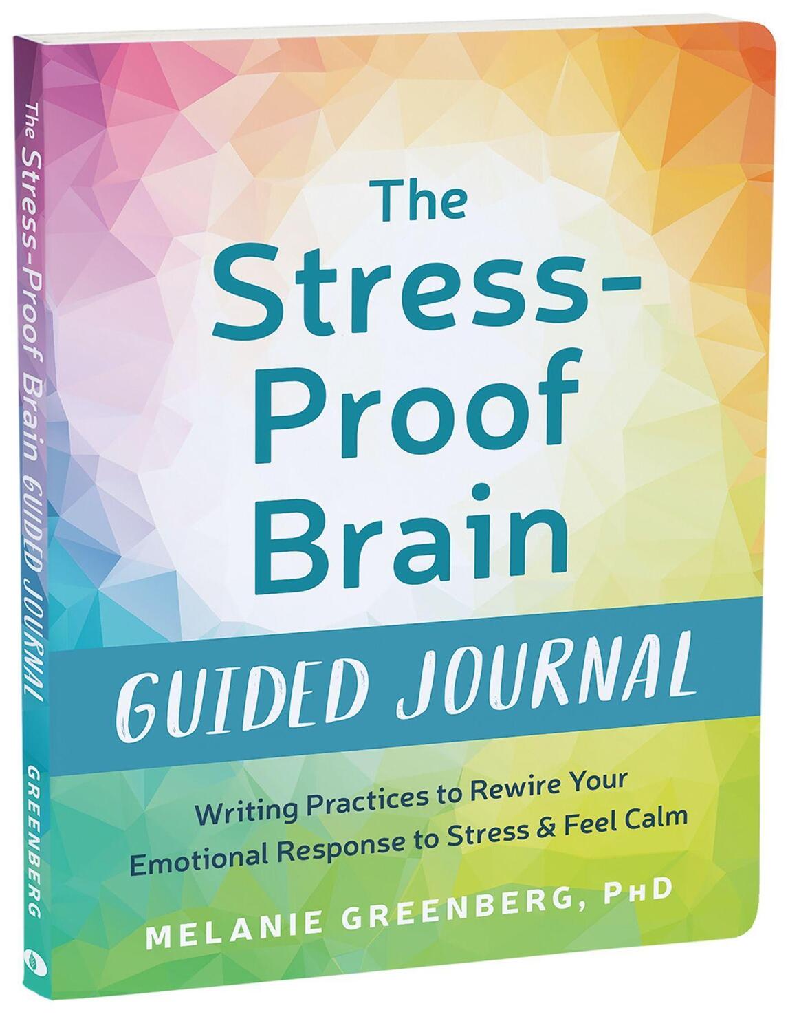 Cover: 9781648481680 | The Stress-Proof Brain Guided Journal | Melanie Greenberg | Buch