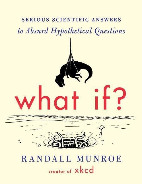 Cover: 9780544272996 | What If? | Serious Scientific Answers to Absurd Hypothetical Questions