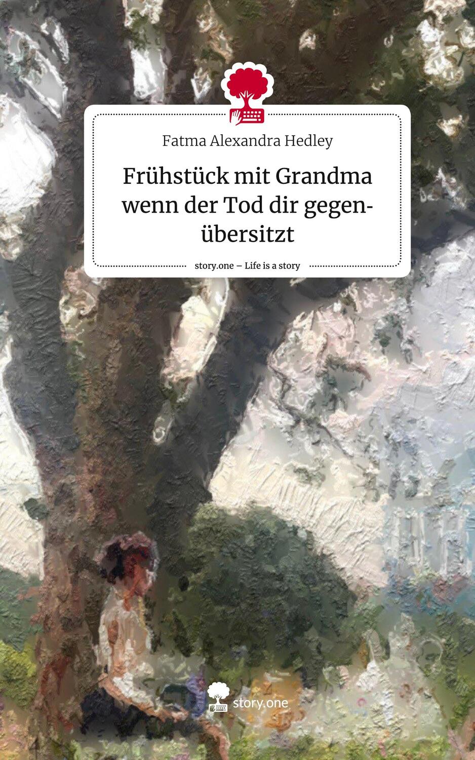 Cover: 9783710870170 | Frühstück mit Grandma wenn der Tod dir gegenübersitzt. Life is a...