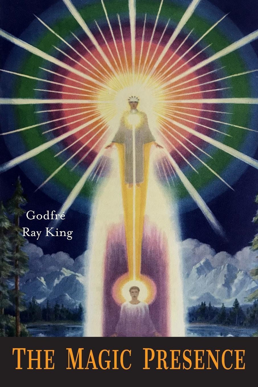Cover: 9781946963284 | The Magic Presence | Ray Godfre King (u. a.) | Taschenbuch | Paperback