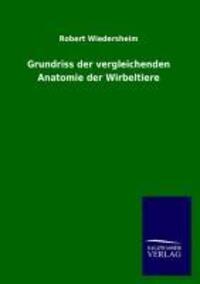 Cover: 9783846022405 | Grundriss der vergleichenden Anatomie der Wirbeltiere | Wiedersheim