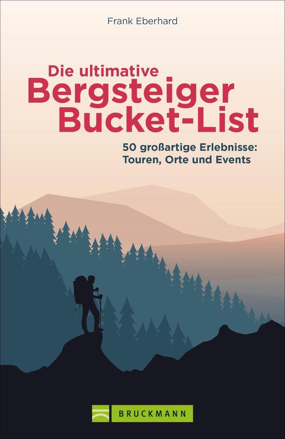 Cover: 9783734321504 | Die ultimative Bergsteiger-Bucket-List | Frank Eberhard | Taschenbuch