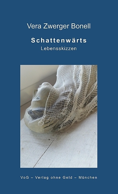 Cover: 9783943810349 | Schattenwärts | Lebesskizzen | Vera Zwerger Bonell | Taschenbuch