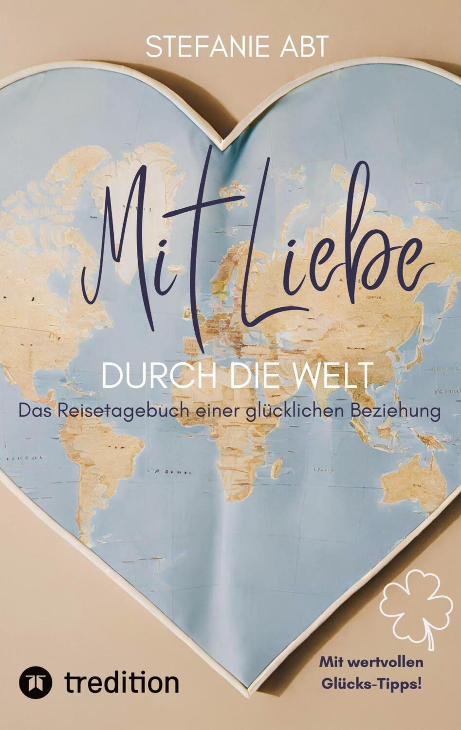 Cover: 9783384121882 | Mit Liebe durch die Welt | Stefanie Abt | Taschenbuch | Paperback