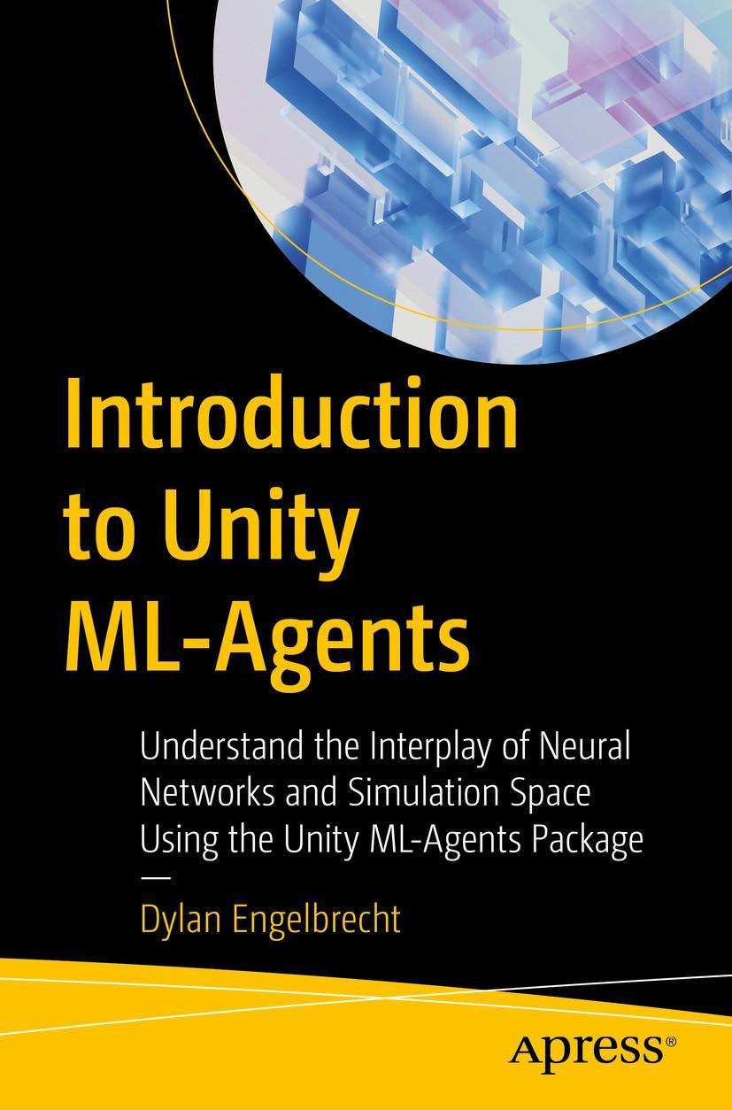 Cover: 9781484289976 | Introduction to Unity ML-Agents | Dylan Engelbrecht | Taschenbuch