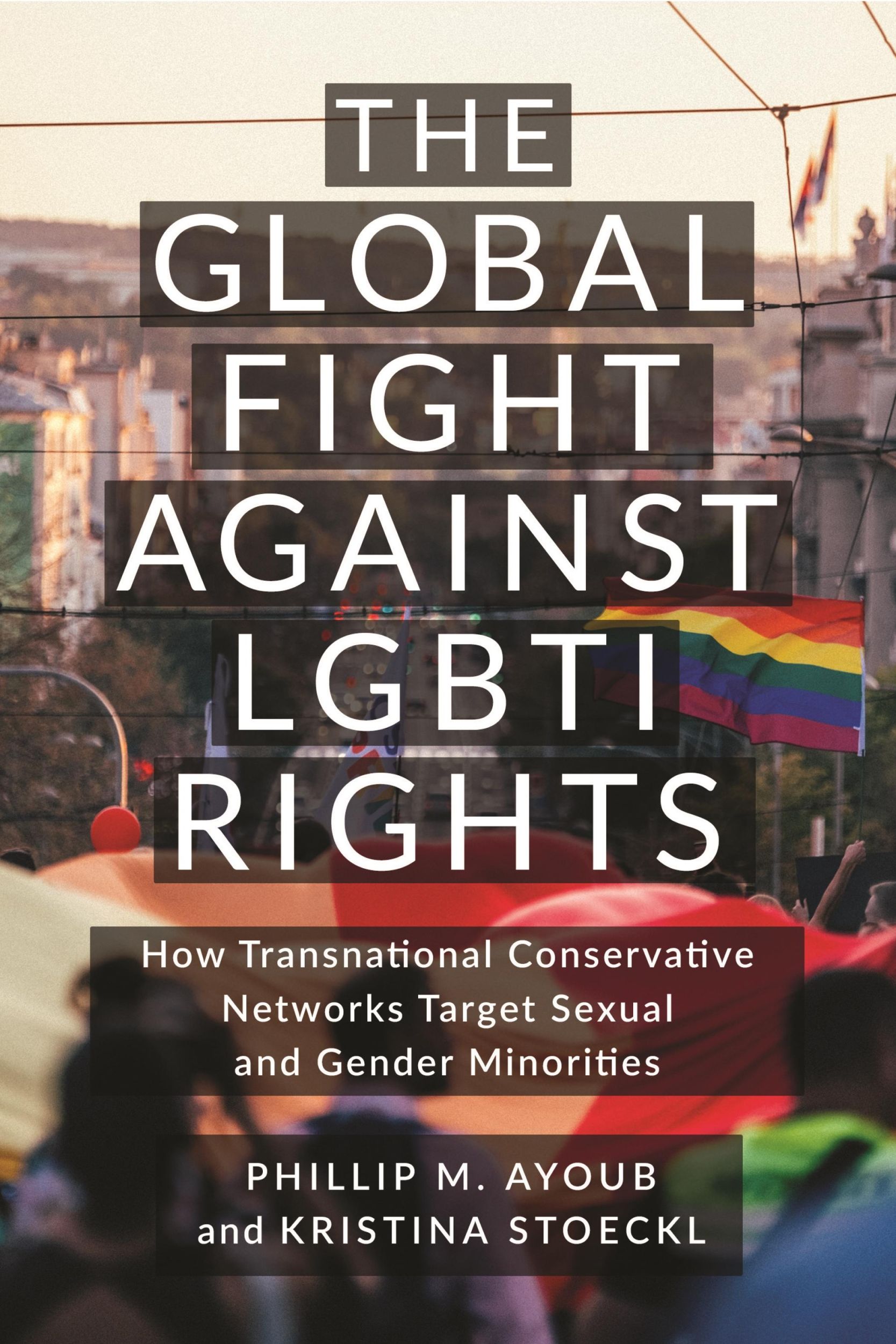 Cover: 9781479824809 | The Global Fight Against Lgbti Rights | Phillip M Ayoub (u. a.) | Buch