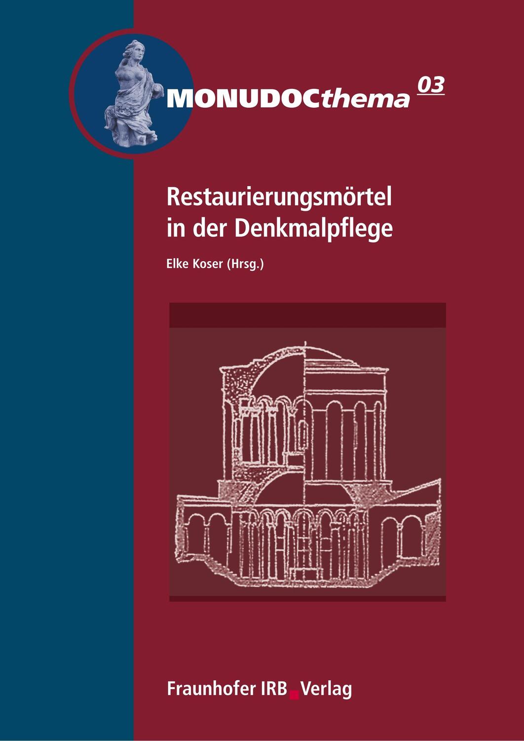 Cover: 9783816769576 | Restaurierungsmörtel in der Denkmalpflege. | Elke Koser | Taschenbuch