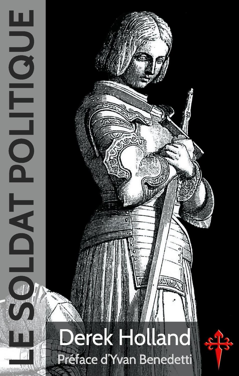 Cover: 9780993399329 | Le Soldat politique | Yvan Benedetti (u. a.) | Taschenbuch | Paperback