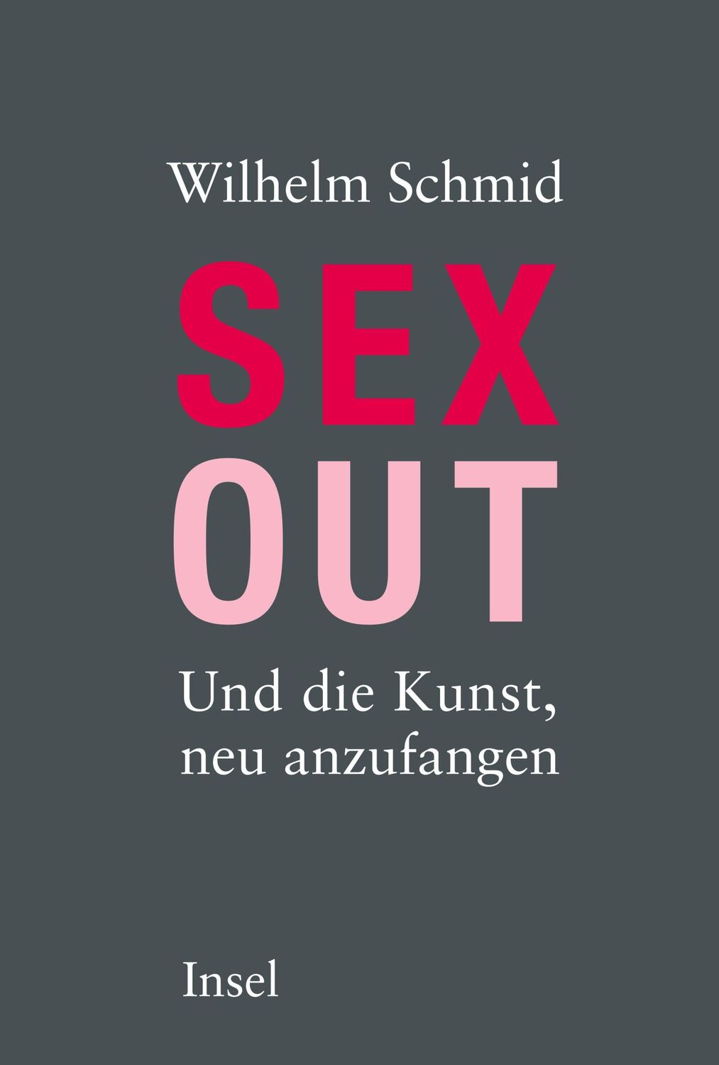 Cover: 9783458176466 | Sexout | Und die Kunst, neu anzufangen | Wilhelm Schmid | Buch | 2015