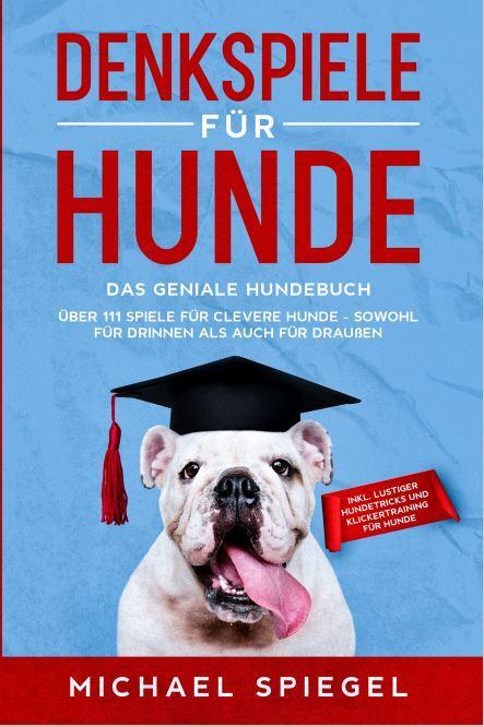 Cover: 9783969670323 | Denkspiele für Hunde | Michael Spiegel | Taschenbuch | Deutsch | 2021