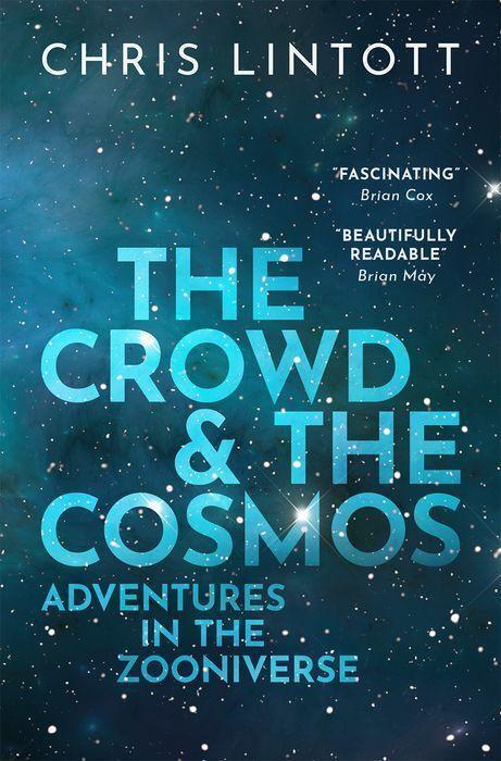 Cover: 9780198842231 | The Crowd and the Cosmos | Adventures in the Zooniverse | Lintott